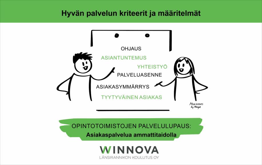 Hyvän palvelun kriteerit ja määritelmät: ohjaus, asiantuntemus, yhteistyö, palveluasenne, asiakasymmärrys, tyytyväinen asiakas. Opintotoimistojen palvelulupaus: Asiakaspalvelua ammattitaidolla.